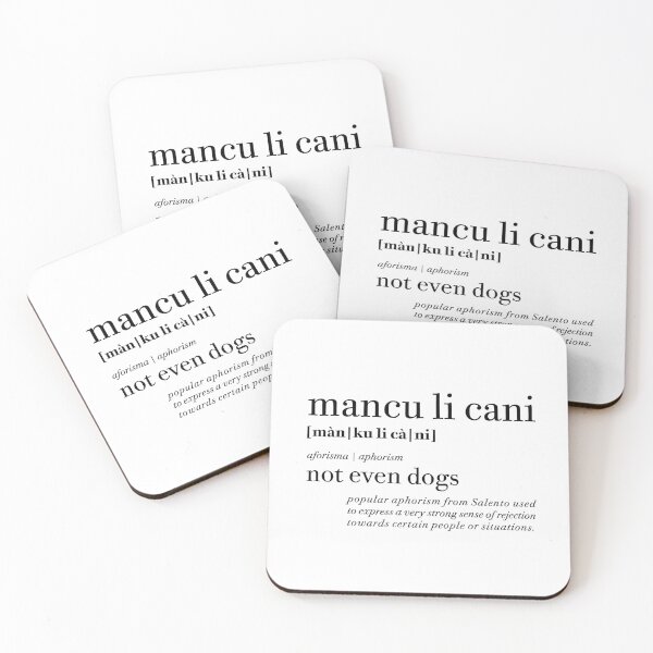 Item preview, Mancu li cani - Not even dogs | Salento Aforismi - Salento Aphorism designed and sold by SALENTOmadness.