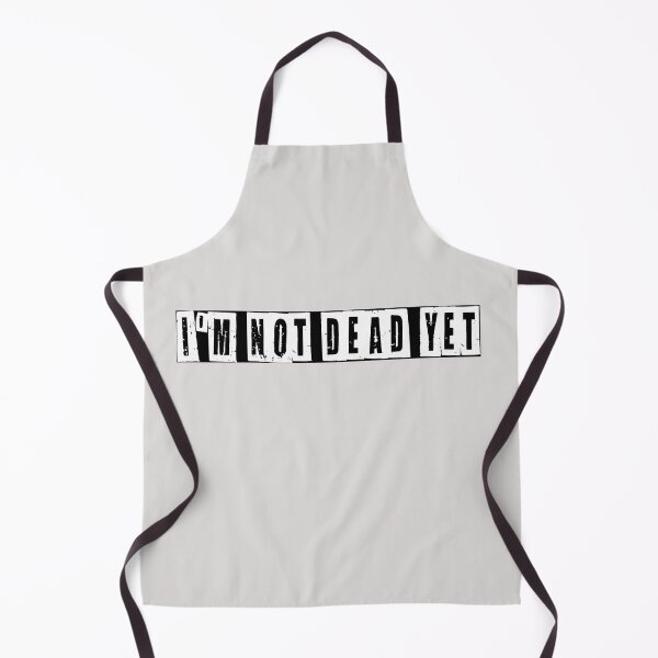 Item preview, I'm Not Dead Yet  designed and sold by HiddenStar02.