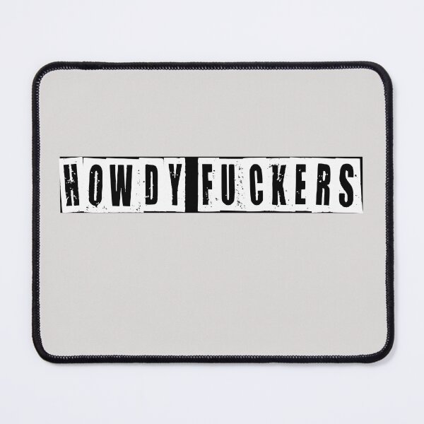 Item preview, Howdy Fuckers designed and sold by HiddenStar02.