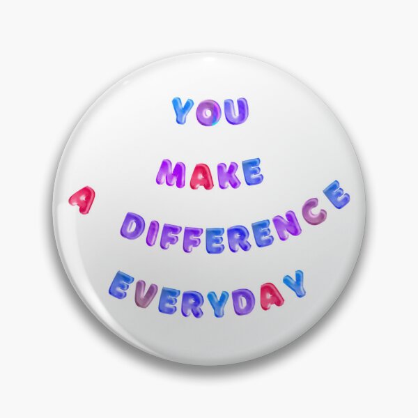 Item preview, You make a difference every day designed and sold by Ramovicana.