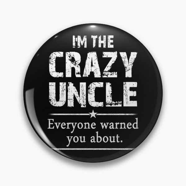 Item preview, I'm The Crazy Uncle Everyone Warned You - Uncle Funny Gift designed and sold by Simeon	 Dorelus.