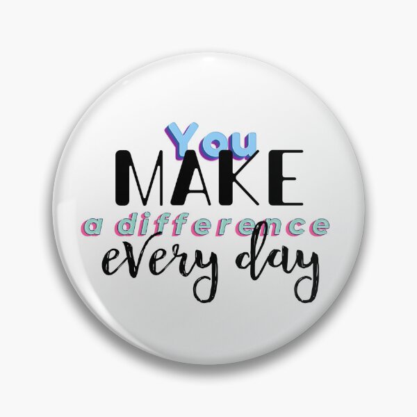 Item preview, You make difference every day designed and sold by Ramovicana.