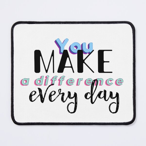Item preview, You make difference every day designed and sold by Ramovicana.