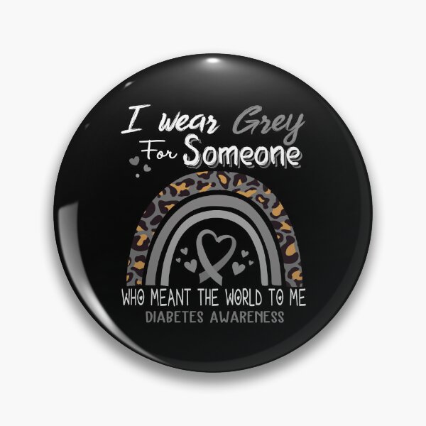Item preview, Diabetes Awareness I Wear Grey for Someone Who Meant The World To Me designed and sold by GennieShop.