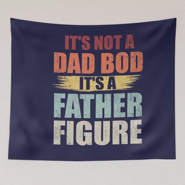 Item preview, It's Not A Dad Bod It's A Father Figure, Funny Retro Vintage designed and sold by Simeon	 Dorelus.