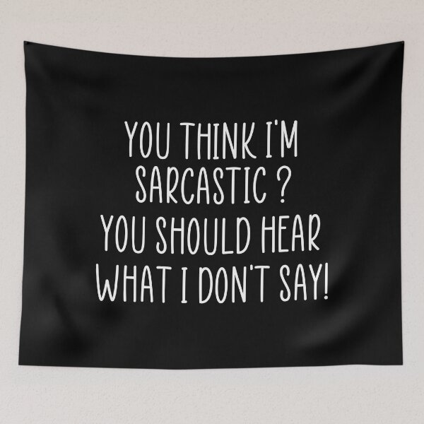 Item preview, You think I'm sarcastic funny quote designed and sold by Ashtreemeadow.
