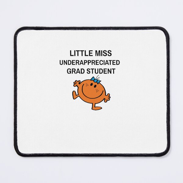 Item preview, LITTLE MISS UNDERAPPRECIATED GRAD STUDENT designed and sold by GoaTees23.
