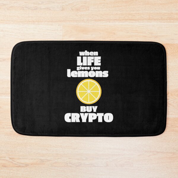 Item preview, When Life Gives You Lemons Buy Crypto Fan Art Cryptocurrency Support Design designed and sold by doseofwin.