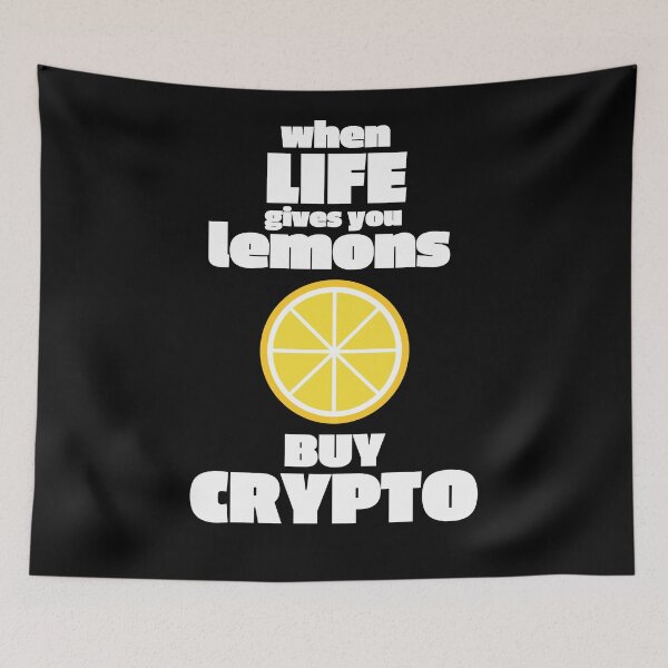 Item preview, When Life Gives You Lemons Buy Crypto Fan Art Cryptocurrency Support Design designed and sold by doseofwin.