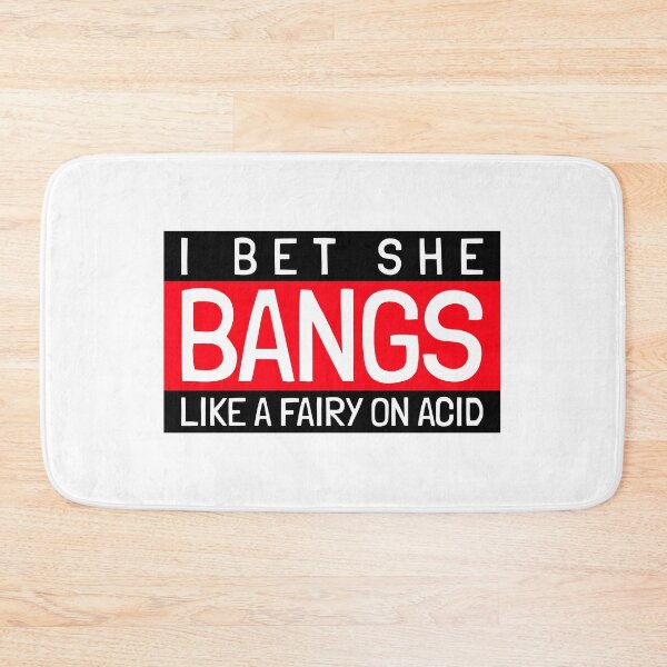 Item preview, I Bet She Bangs Like A Fairy On Acid designed and sold by BestCoolStuff.
