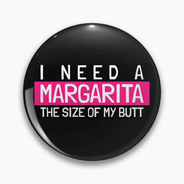 Item preview, I Need A Margarita The Size Of My Butt designed and sold by BestCoolStuff.