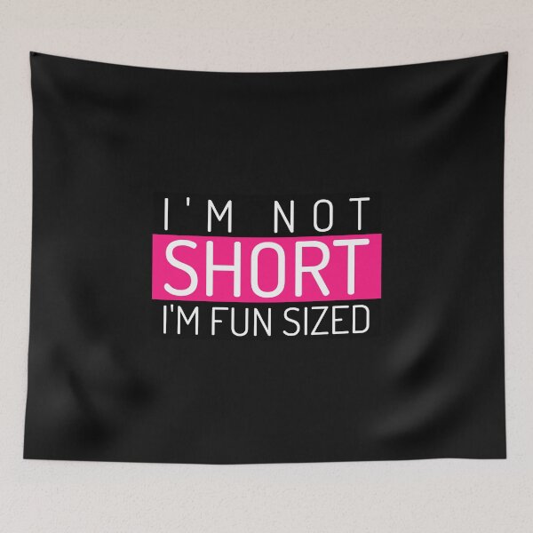 Item preview, I'm Not Short I'm Fun Sized  designed and sold by BestCoolStuff.