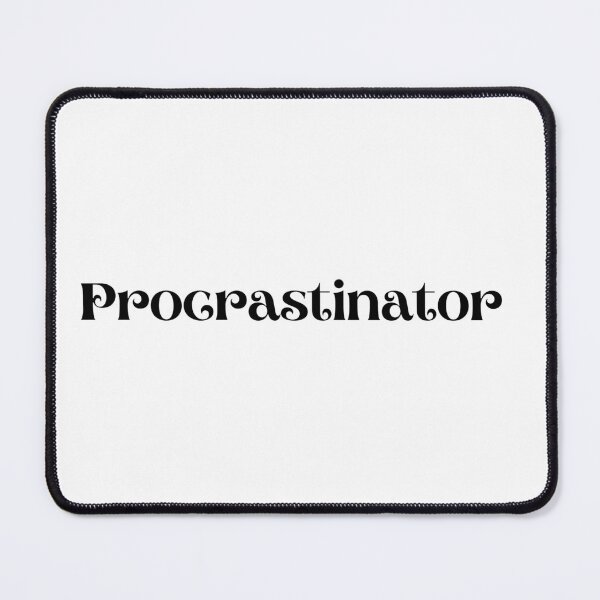Item preview, I'm a procrastinator so what designed and sold by jimjo.