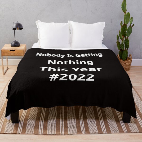 Item preview, Nobody is getting nothing this year #2022 Funny Joke designed and sold by classicmusings.