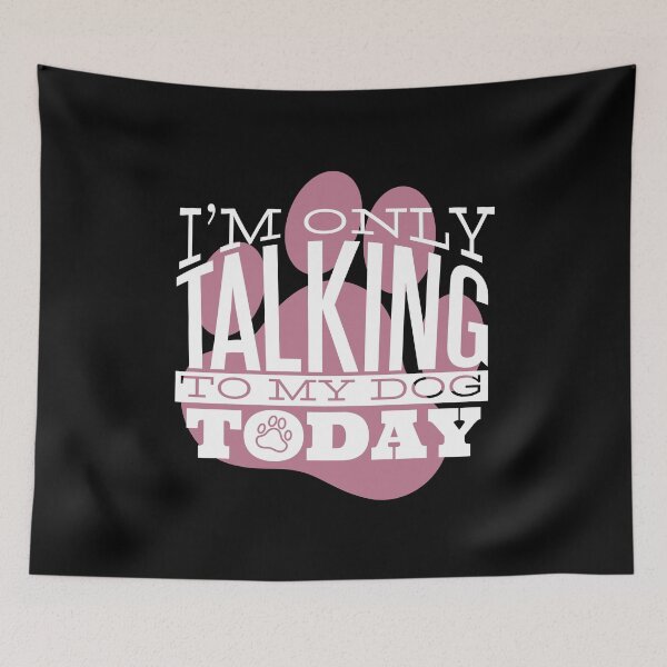 Item preview, I'm Only Talking to My Dog Today designed and sold by bennetthuskers.