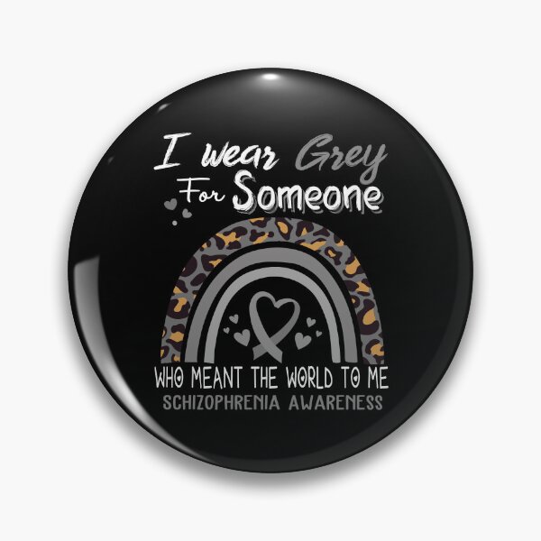 Item preview, Schizophrenia Awareness I Wear Grey for Someone Who Meant The World To Me designed and sold by GennieShop.