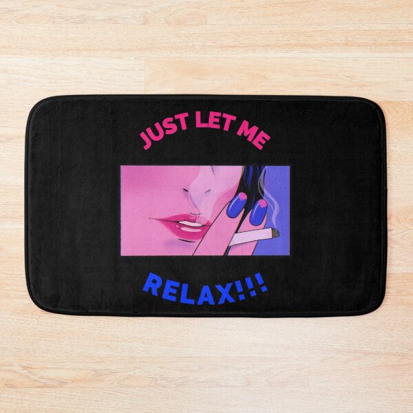 Item preview, JUST LET ME RELAX designed and sold by MJ96-PRO.