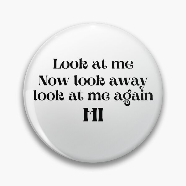 Item preview, Look at me now look away designed and sold by jimjo.
