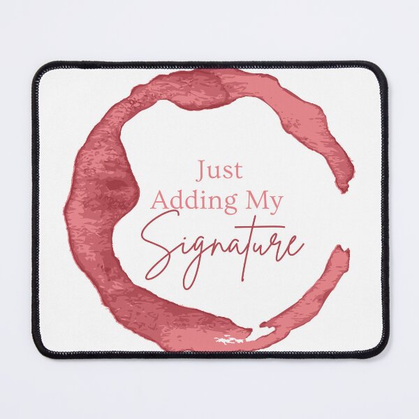 Item preview, MerchHaus - Wine Drinker I Wine Stain I Wine Time I Wine Tasting Funny Vino Wine Just Adding My Signature Design designed and sold by MerchHaus.