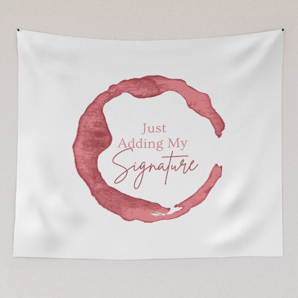 Item preview, MerchHaus - Wine Drinker I Wine Stain I Wine Time I Wine Tasting Funny Vino Wine Just Adding My Signature Design designed and sold by MerchHaus.