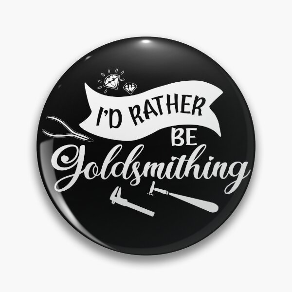 Item preview, I'd rather be goldsmithing metalsmith tools jewelry maker gift designed and sold by MetalicBabe.