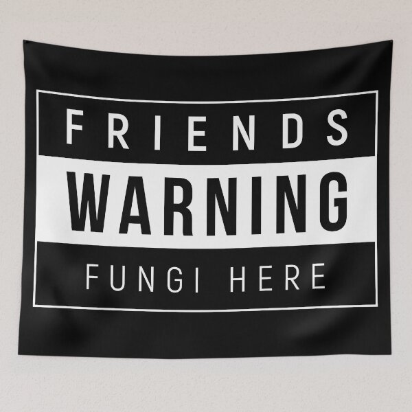Item preview, Fungi Meme - Warning Friends designed and sold by Creatrick.