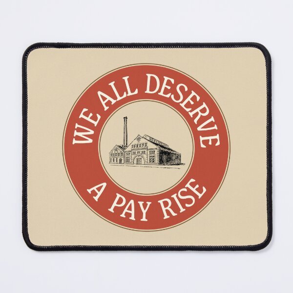 Item preview, We All Deserve A Pay Rise - Workers Rights designed and sold by Picket Club.