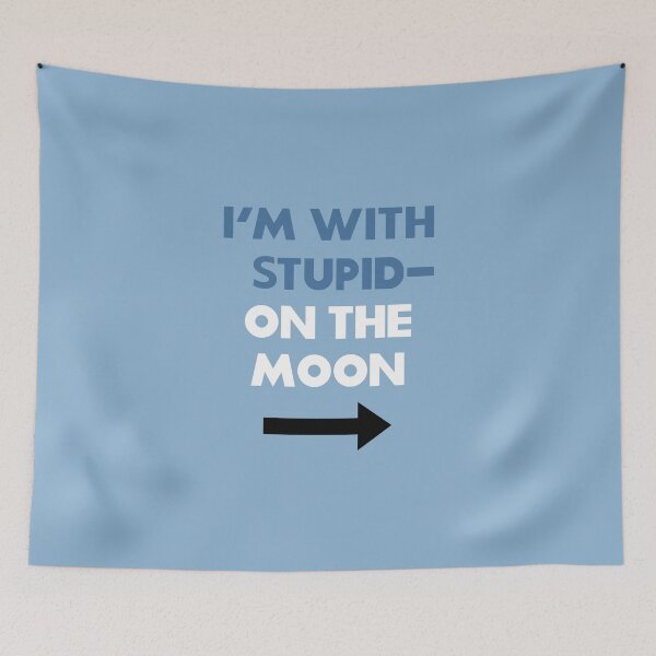 Item preview, I'm With Stupid — on the Moon ⟶ designed and sold by squeedy.