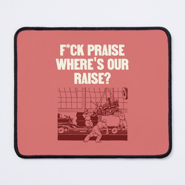 Item preview, No More Praise - Wheres Our Raise - Workers Rights designed and sold by Picket Club.