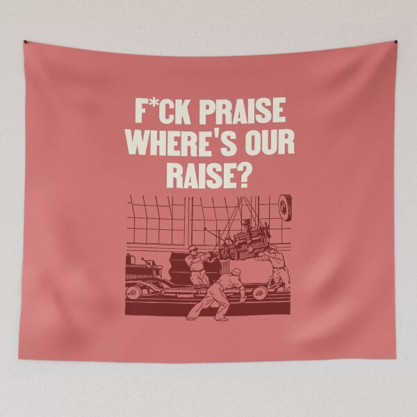 Item preview, No More Praise - Wheres Our Raise - Workers Rights designed and sold by Picket Club.