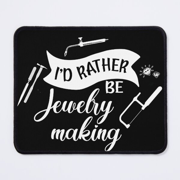 Item preview, I'd rather be jewelry making metalsmith tools jewelry maker gift designed and sold by MetalicBabe.