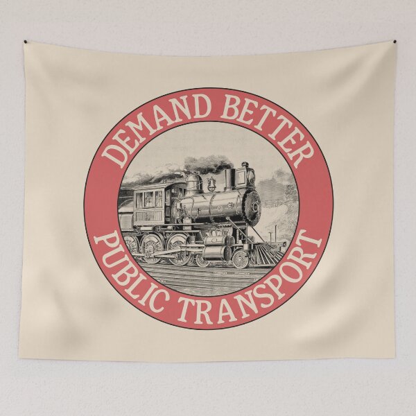 Item preview, Demand Better Public Transport - Trains designed and sold by Picket Club.
