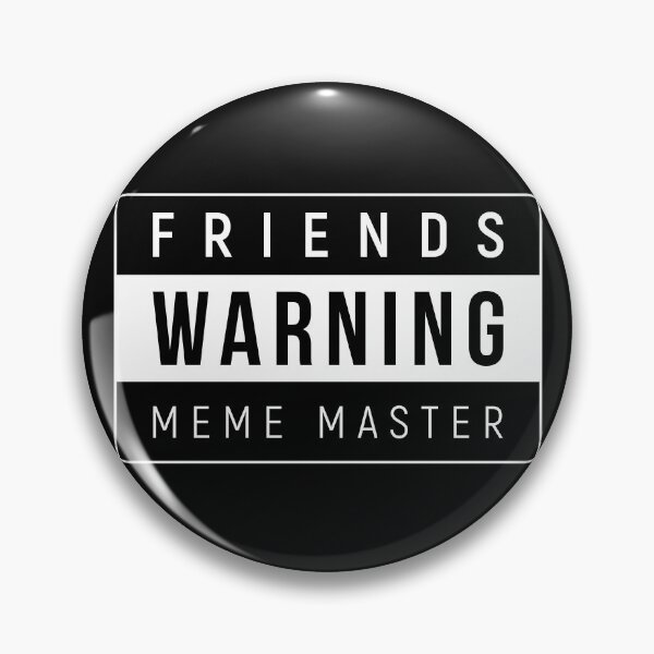 Item preview, Meme Master - Warning Friends designed and sold by Creatrick.