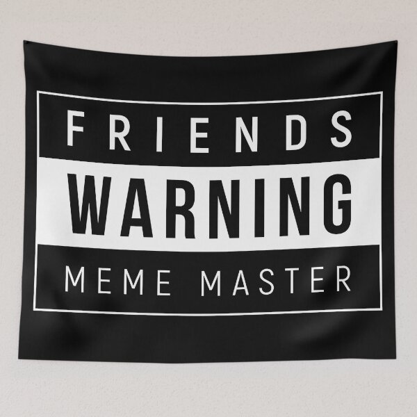 Item preview, Meme Master - Warning Friends designed and sold by Creatrick.