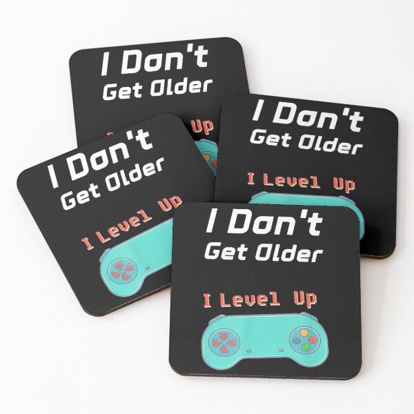 Item preview, I Don't Get Older I Level Up designed and sold by joykpritchett.