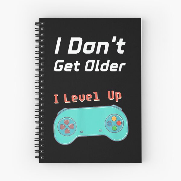 Item preview, I Don't Get Older I Level Up designed and sold by joykpritchett.