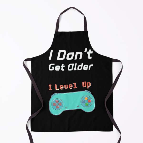 Item preview, I Don't Get Older I Level Up designed and sold by joykpritchett.