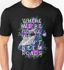 We Don't Need Roads Unisex T-Shirt