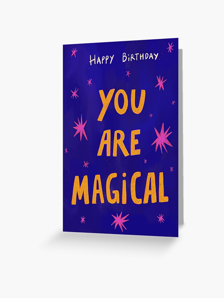 Greeting Card - You Are Magic Greeting Card - You Are Magic