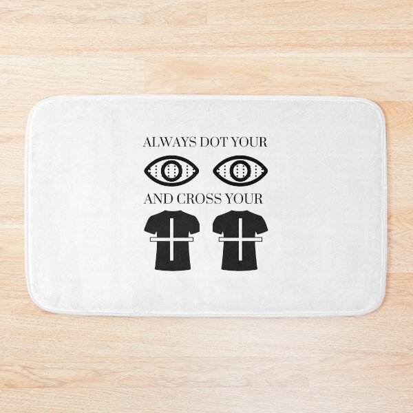Item preview, Always dot your eyes, and cross your T's designed and sold by RobbiesMusic.