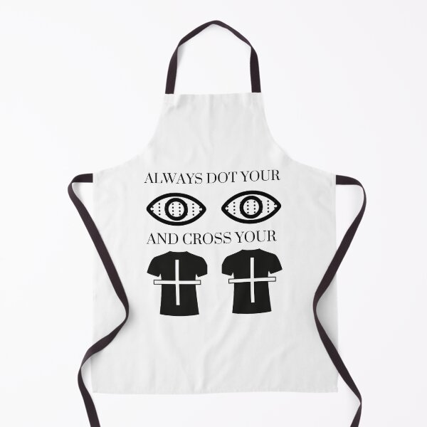 Item preview, Always dot your eyes, and cross your T's designed and sold by RobbiesMusic.