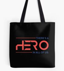 There's A Hero In All of Us Tote Bag