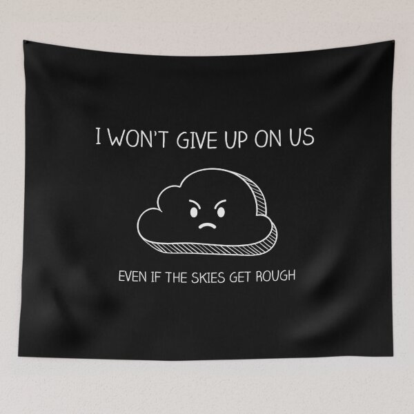 Item preview, Won't Give Up on Us designed and sold by quotysalad.