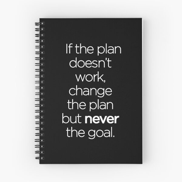 Item preview, If the Plan Doesn't Work, Change the Plan but Never the Goal designed and sold by Bold Dark savage.