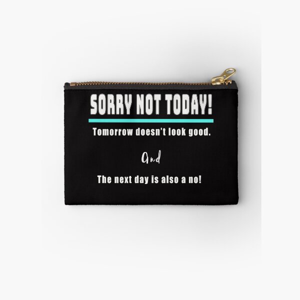 Item preview, Sorry Not Today designed and sold by Zandrasart.