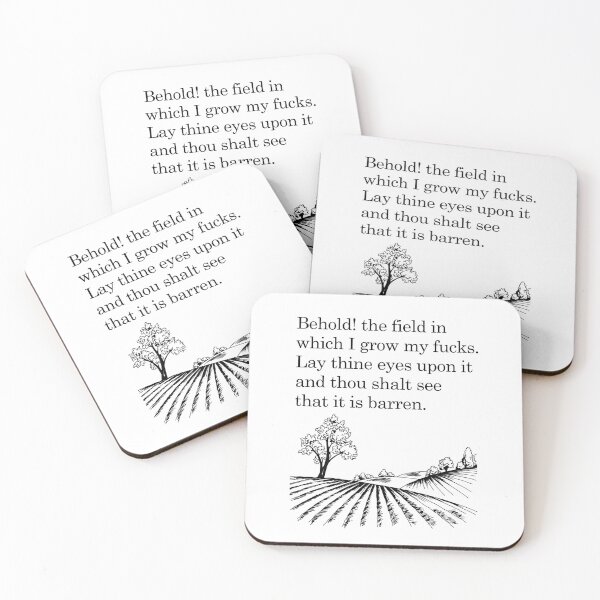 Item preview, Behold! the field in which I grow my fucks. Lay thine eyes upon it and thou shalt see that it is barren.  designed and sold by ThebestishereSG.