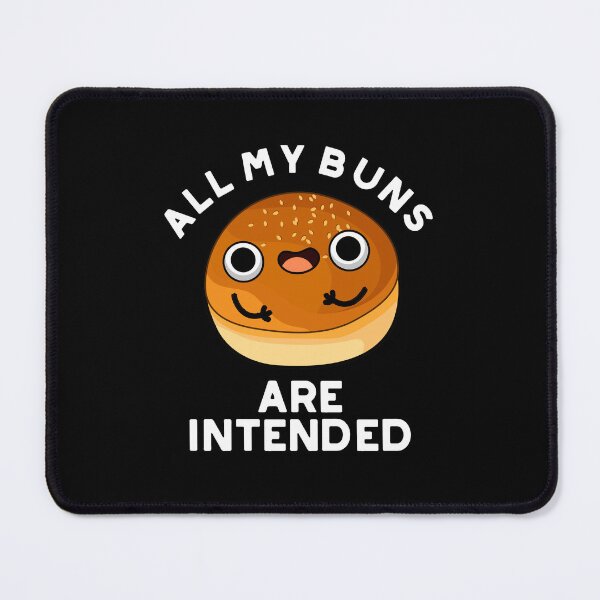 Item preview, All My Buns Are Intended Funny Food Puns (Dark BG) designed and sold by punnybone.