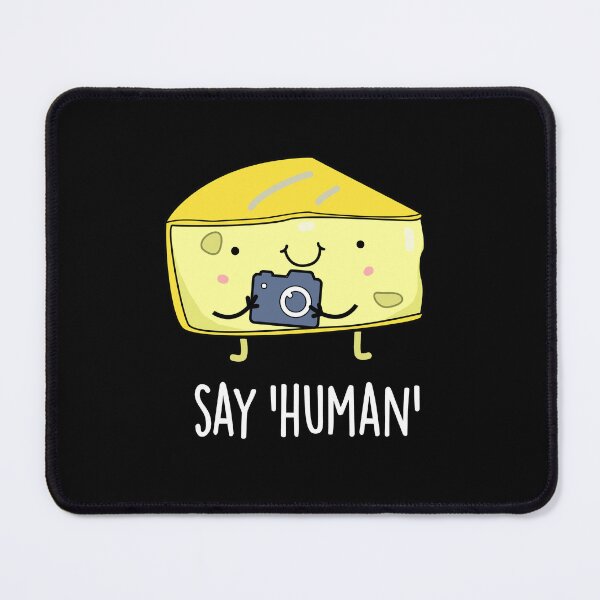 Item preview, Say Human Funny Photographer Cheese Puns (Dark BG) designed and sold by punnybone.