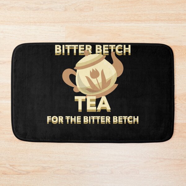 Item preview, Bitter Betch Tea Essential  designed and sold by NishaJanelle7.