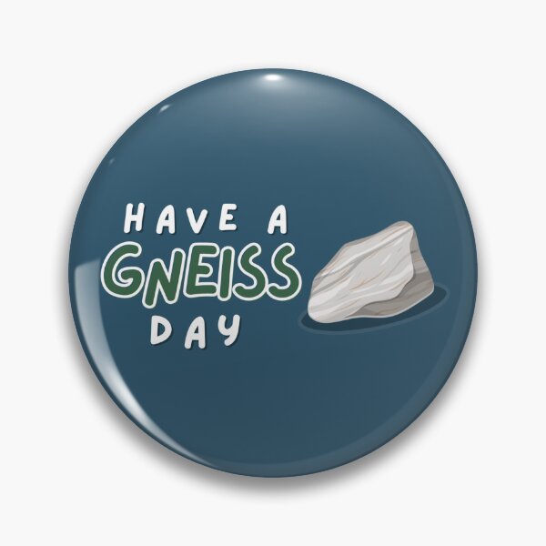 Item preview, "Have A Gneiss Day" Design designed and sold by RockManDesigns.